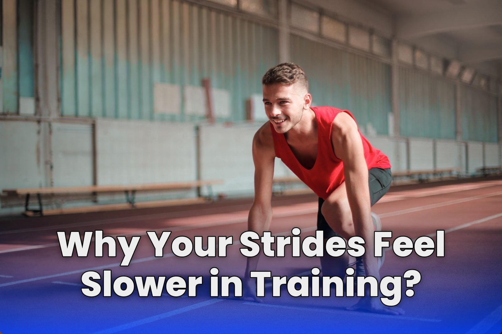 Why Your Strides Feel Slower in Training?